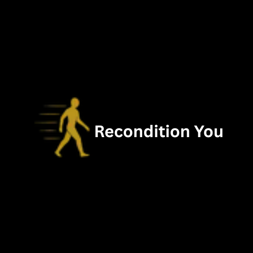 Recondition you