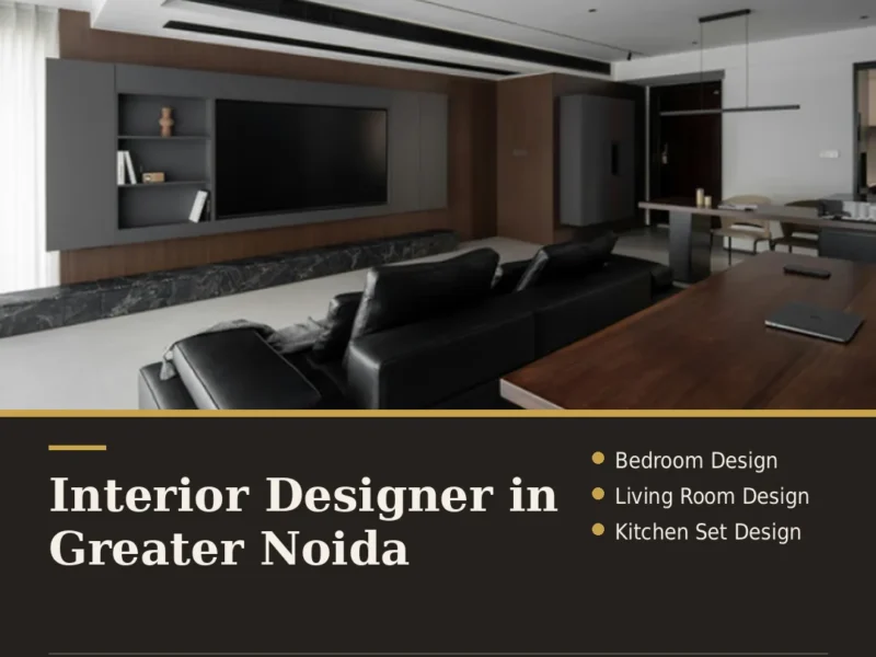 Give Your Property a Fresh Identity with Interior Designer In Greater Noida